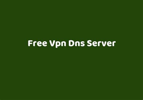 free vpn dns server